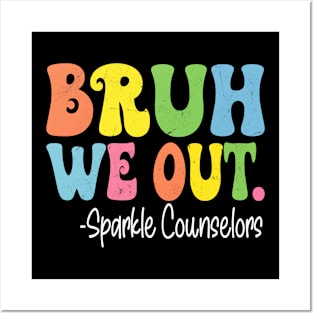 Bruh We Out Sparkle Counselors Last Day Of School Groovy Posters and Art